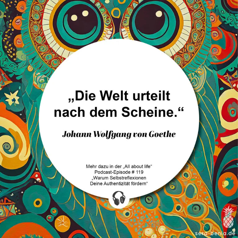 Zitat "Die Welt urteilt nach dem Scheine" von Goethe. Podcast-Hinweis zu Selbstreflexion auf buntem Eulen-Hintergrund.
