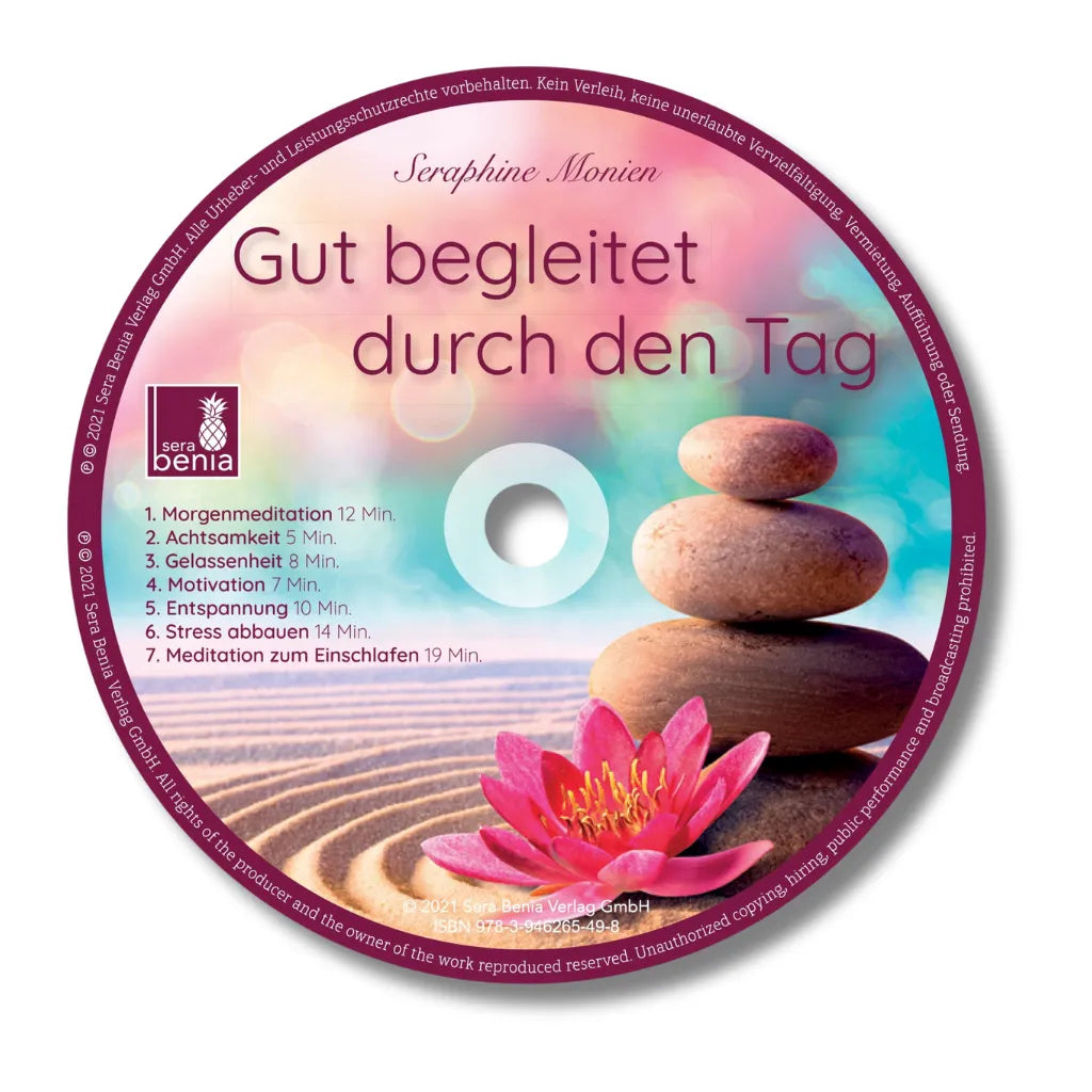 Gut begleitet durch den Tag CD Seraphine Monien: 7 Kurzmeditationen für Stressabbau, Gelassenheit & Achtsamkeit.