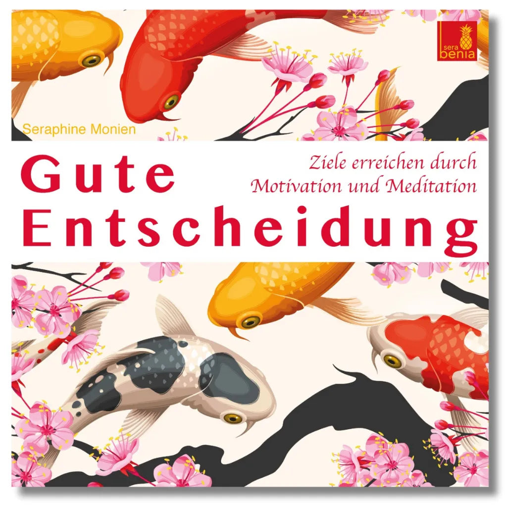 Seraphine Monien: Gute Entscheidung Cover. Meditation & Motivation für klare Entscheidungen & Ziele.