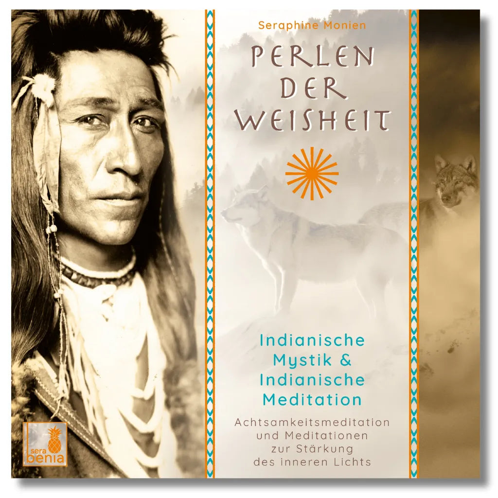 Seraphine Monien: Perlen der Weisheit Cover. Indianische Mystik & Meditation für Spirit & Natur.
