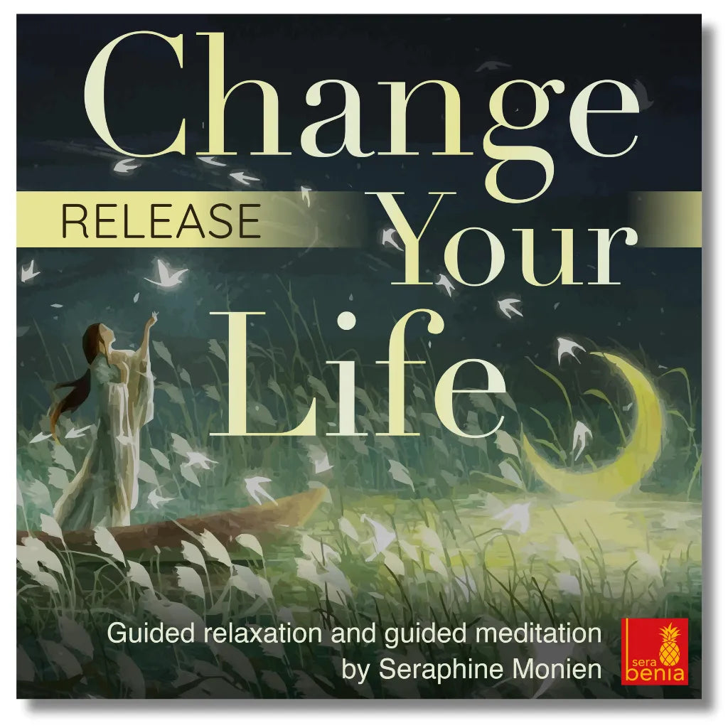 Cover: Seraphine Monien Meditation "Change Your Life" zum Loslassen alter Muster und positiver Veränderung.