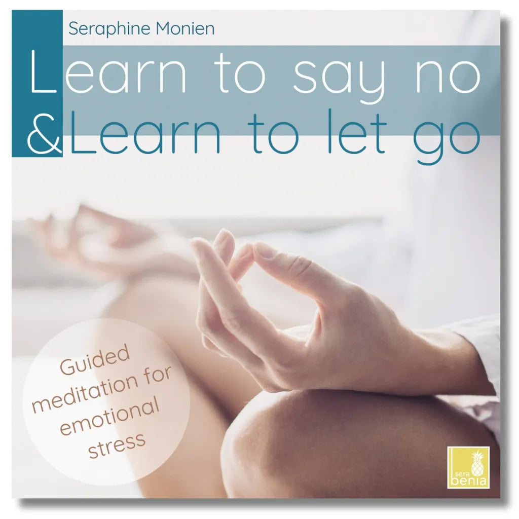 Cover: Seraphine Monien Meditation "Learn to say no & let go" für emotionale Klarheit und Loslassen.