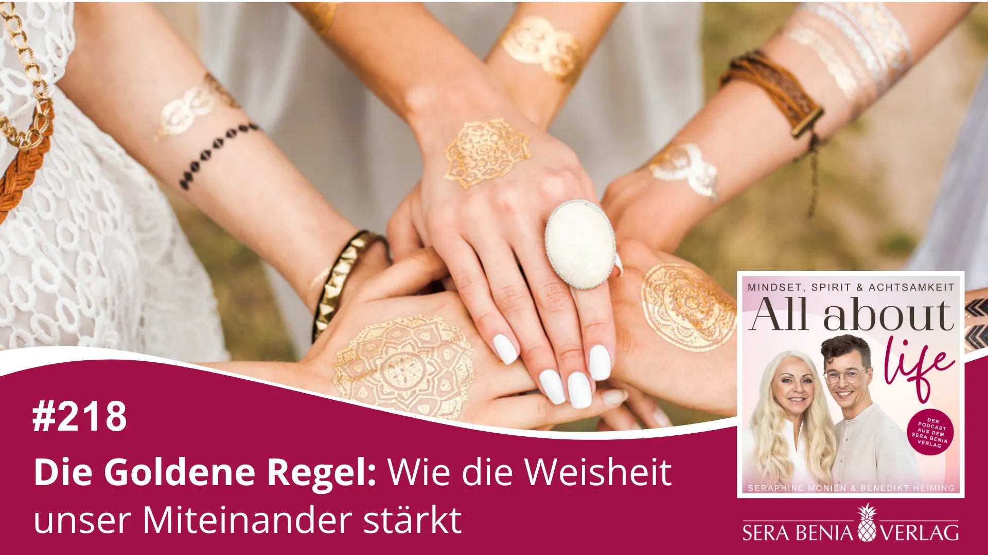 All about life Podcast #218: Goldene Regel für Miteinander. Hände mit Henna symbolisieren Zusammenhalt.