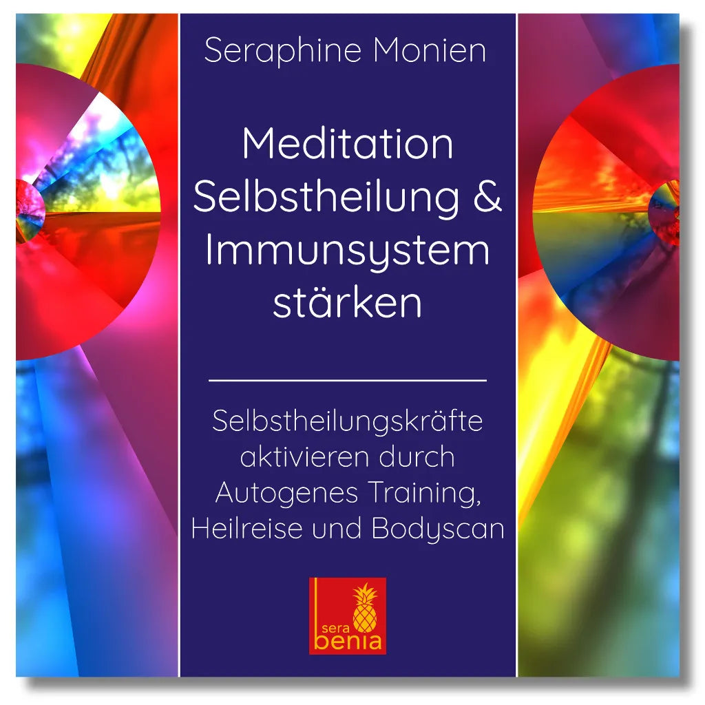 Seraphine Monien: Meditation Selbstheilung & Immunsystem stärken Cover. Autogenes Training & Heilreise.