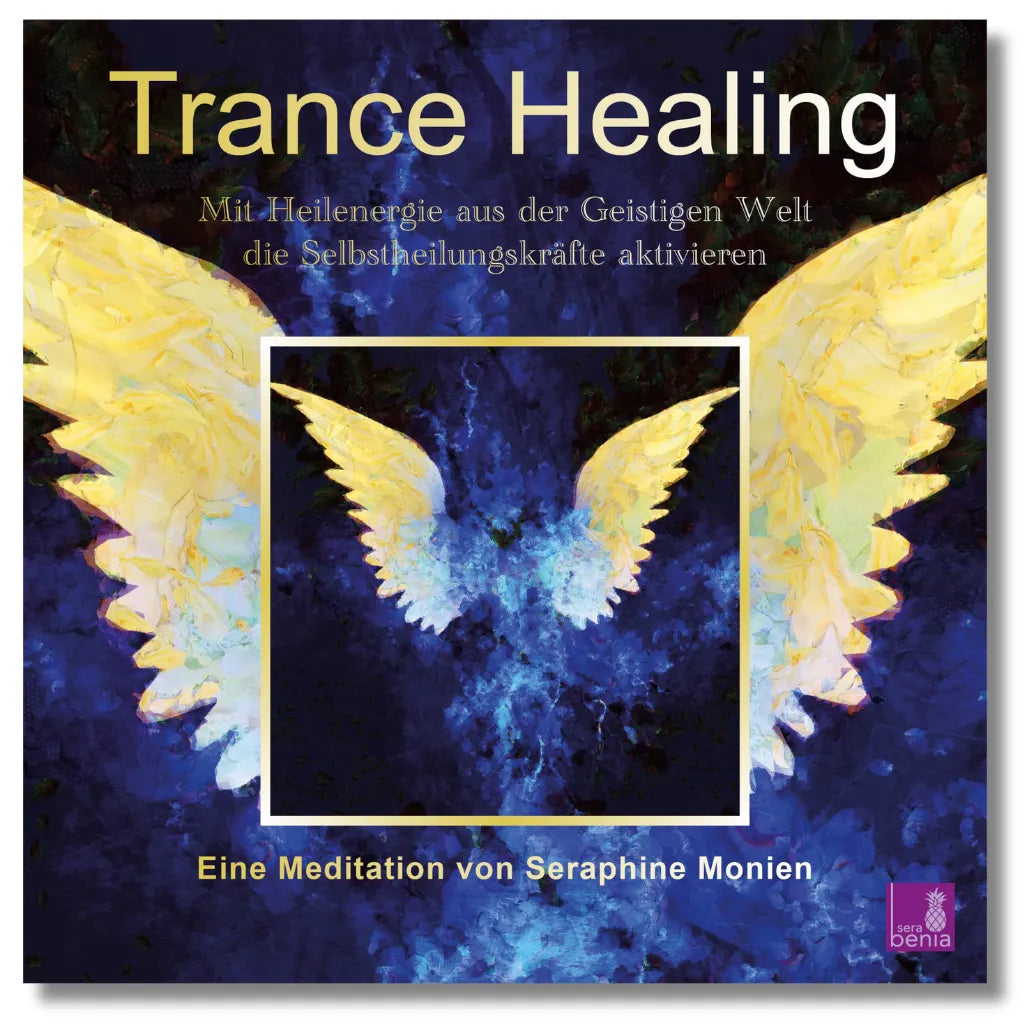 Seraphine Monien: Trance Healing Cover. Engelmeditation für Selbstheilung & Heilenergie aus Geistiger Welt.